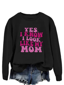 YES I KNOW I LOOK LIKE MY MOM Print Fashion Plus Size Sweater