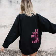 Load image into Gallery viewer, Loose Sport Hoodie Do What Makes You Happy Print Sweatshirt Hooded Clothing