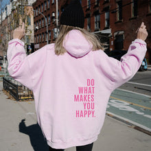 Load image into Gallery viewer, Loose Sport Hoodie Do What Makes You Happy Print Sweatshirt Hooded Clothing