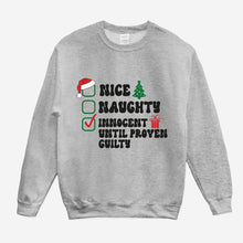 Load image into Gallery viewer, Nice, Naughty, Innocent Until Proven Guilty Sweatshirt