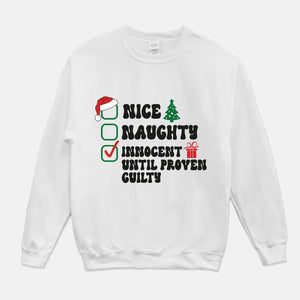 Nice, Naughty, Innocent Until Proven Guilty Sweatshirt
