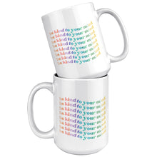 Load image into Gallery viewer, Be Kind To Your Mind 15oz White Mug