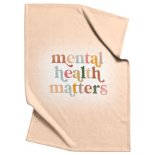 Load image into Gallery viewer, Mental Health Matters Blanket