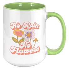 Load image into Gallery viewer, No Rain, No Flowers 15 oz Coffee Mug