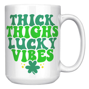 Thick Thighs, Lucky Vibes Coffee Mug