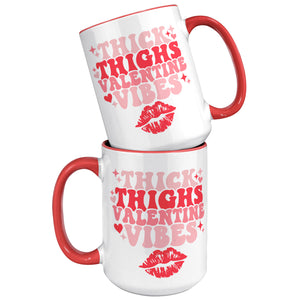 Thick Thighs Valentine's Vibes 💋 15 oz Coffee Mug