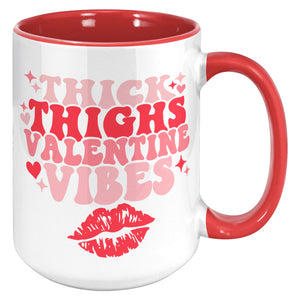 Thick Thighs Valentine's Vibes 💋 15 oz Coffee Mug