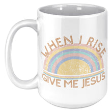 Load image into Gallery viewer, When I Rise 15 oz. Coffee Mug